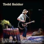 TODD SNIDER - RETURN OF THE STORYTELLER