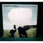ALBERTA CROSS - SONGS OF PATIENCE Vinyl Record