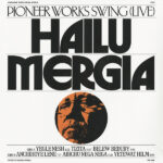 HAILU MERGIA - PIONEER WORKS SWING (LIVE)