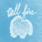 TALL FIRS - Out Of It And Into It