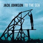 JACK JOHNSON - TO THE SEA [LP]