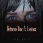 CHIKISS - BETWEEN TIME AND LAZINESS Vinyl Record