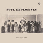 SOUL EXPLOSIVES - TRYIN TO GET DOWN
