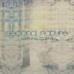 SECOND NATURE - Nothing To Sing
