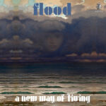 FLOOD - A New Way Of Living