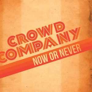 BD004LP.jpg CROWD COMPANY - NOW OR NEVER Vinyl Record - Image 1