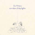 GO HIRANO - Corridor Of Daylights