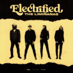 The Limi√±anas - Electrified (Best Of 2009-2022)