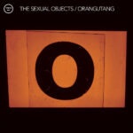 SEXUAL OBJECTS - ORANGUTANG