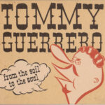 Guerrero, Tommy - From The Soil To The Soul(1LP)