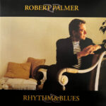 ROBERT PALMER - RHYTHM & BLUES