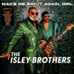 ISLEY BROTHERSTHE - MAKE ME SAY IT AGAIN GIRL (2L