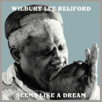 RELIFORDWILBURT LEE - SEEMS LIKE A DREAM