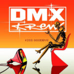 DMX Krew - Kiss Goodbye