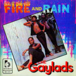 GAYLADS - Fire And Rain