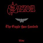 Saxon - The Eagle Has Landed