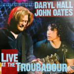 DARYL HALL & JOHN OATES - Live At The Troubadour