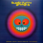 Super Furry Animals - (Brawd Bach) Rings Around the World