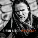 BJORN BERGE - WHO ELSE?