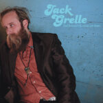 JACK GRELLE - GOT DRESSED UP TO BE LET DOWN