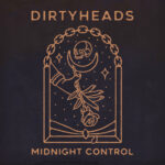DIRTY HEADS - MIDNIGHT CONTROL