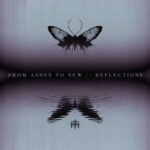 FROM ASHES TO NEW - REFLECTIONS