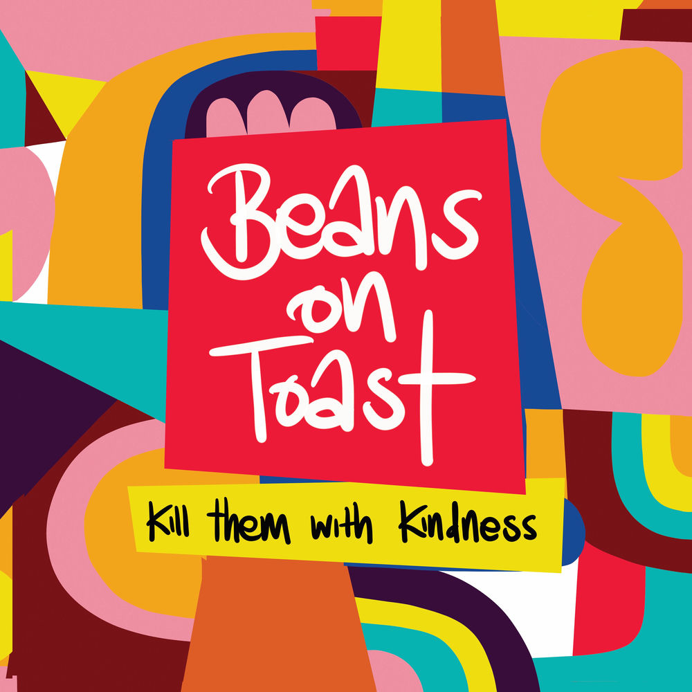 BOT18LP.jpg BEANS ON TOAST - KILL THEM WITH KINDNESS - Image 1