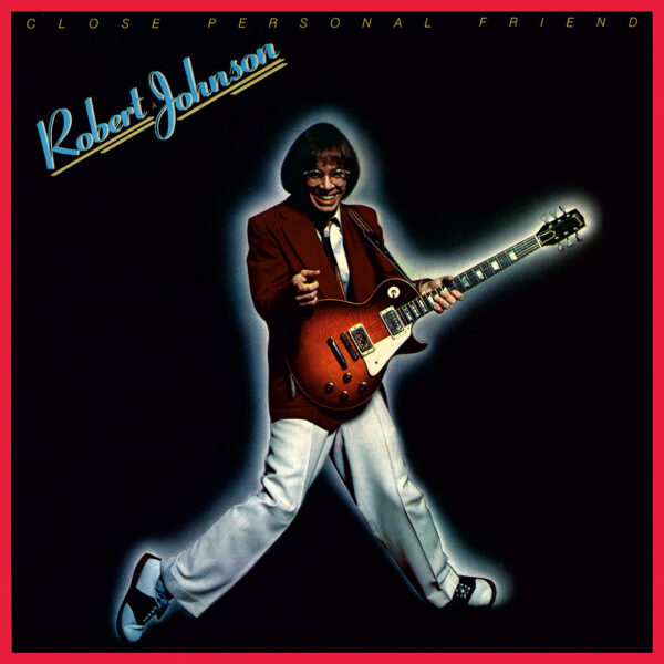 ROBERT JOHNSON - Close Personal Friend