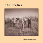 THE FEELIES - THE GOOD EARTH