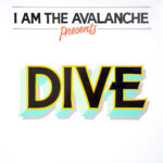 I AM THE AVALANCHE - DIVE
