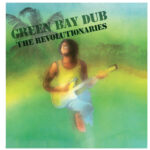 REVOLUTIONARIES - GREEN BAY DUB