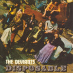 THE DEVIANTS - DISPOSABLE
