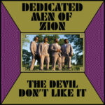 DEDICATED MEN OF ZION - DEVIL DONT LIKE ITTHE