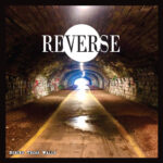 REVERSE - Behind These Walls