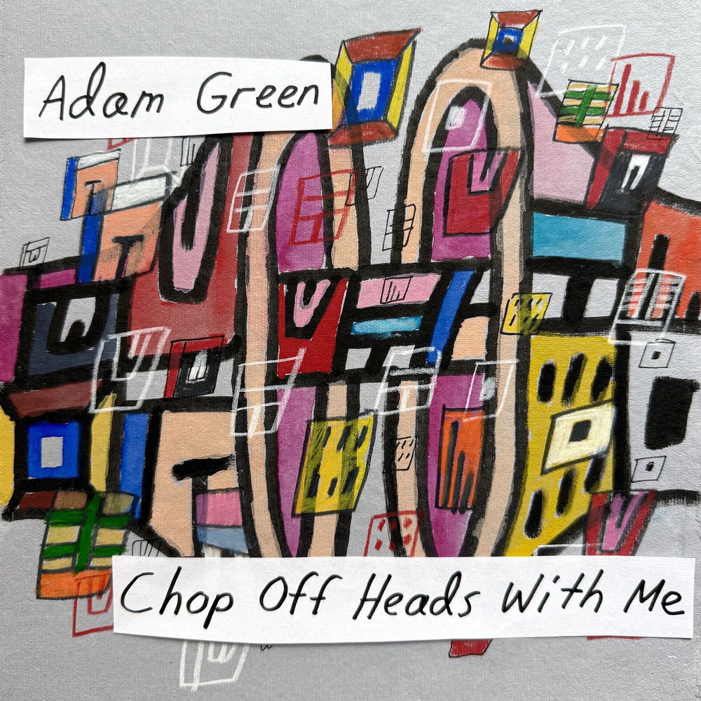 CAP142LP.jpg Adam Green - Chop Heads off with Me - Image 1