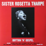 SISTER ROSETTA THARPE - Rhythm N Gospel