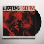 ALBERT KING - I Get Evil Vinyl Record