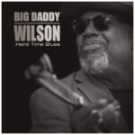 BIG DADDY WILSON - HARD TIME BLUES