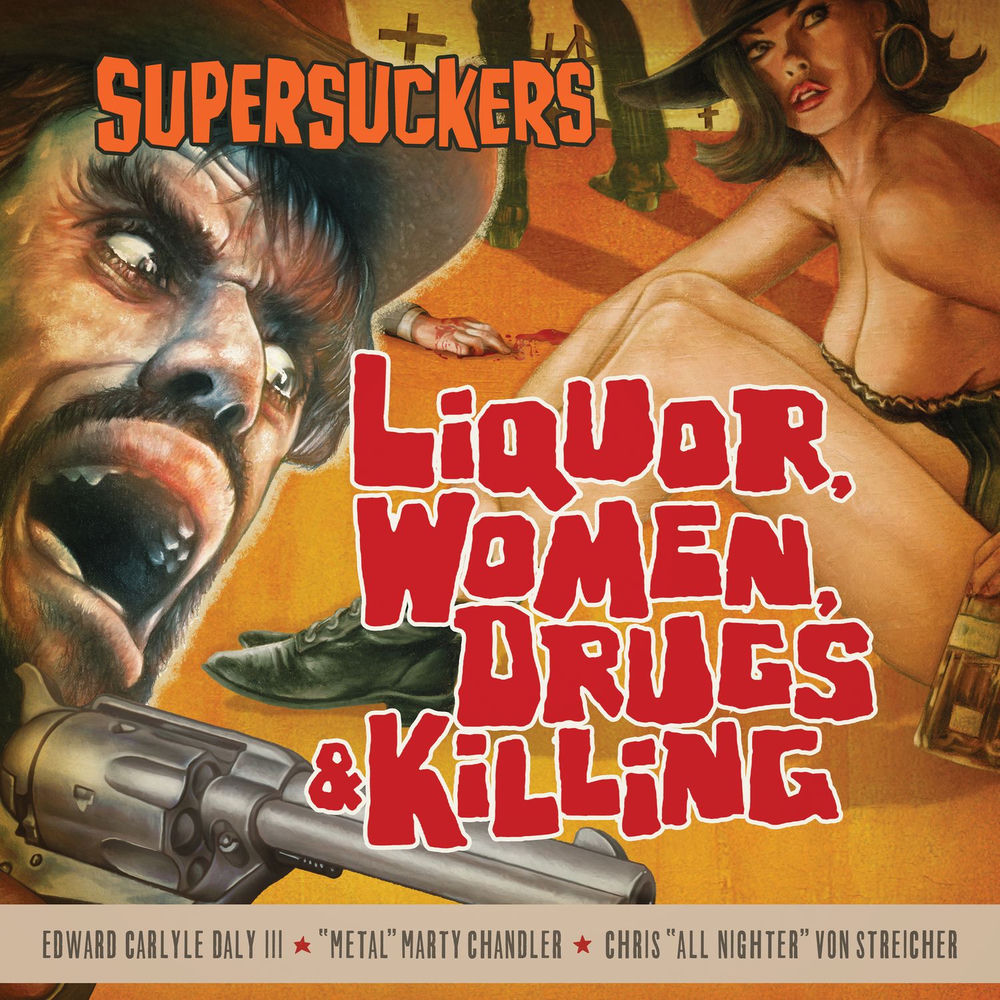 CBLER311.jpg SUPERSUCKERS - LIQUOR WOMEN DRUGS & KILLING - Image 1
