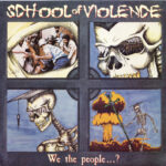 SCHOOL OF VIOLENCE - WE THE PEOPLE