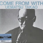 UEMATSU TAKAO - COME FROM WITH