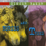 GINGER BAKER - Horses And Trees