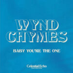 Wynd Chymes - Baby You're The One