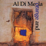 DI MEOLA AL - ORANGE AND BLUE