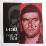 A-BONES - Shallow Grave Vinyl Record