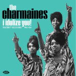 CHARMAINES - I Idolize You! Fraternity Recordings 1960-1964