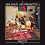 CHAZ BUNDICK MEETS THE MATTSON - STAR STUFF