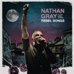 GRAY NATHAN / IRON ROSES - REBEL SONGS