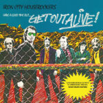 IRON CITY HOUSEROCKERS - HAVE A GOOD TIME BUT... GET OU