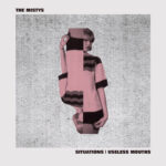 THE MISTYS - SITUATIONS | USELESS MOUTHS